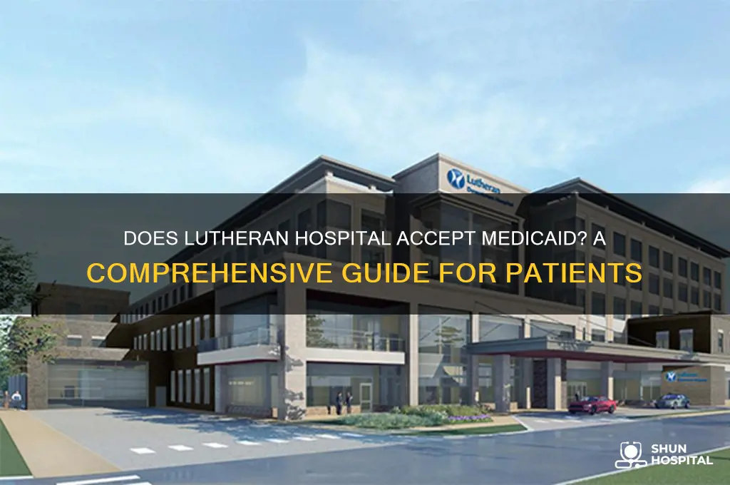does lutheran hospital accept medicaid