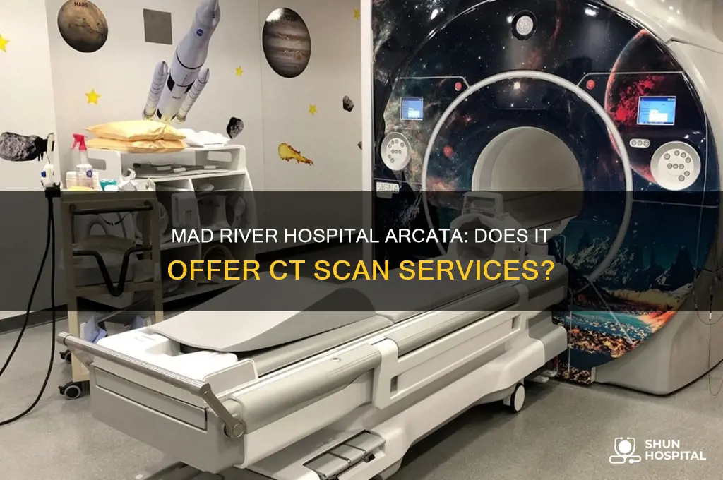 does mad river hospital in arcata have a cat scan