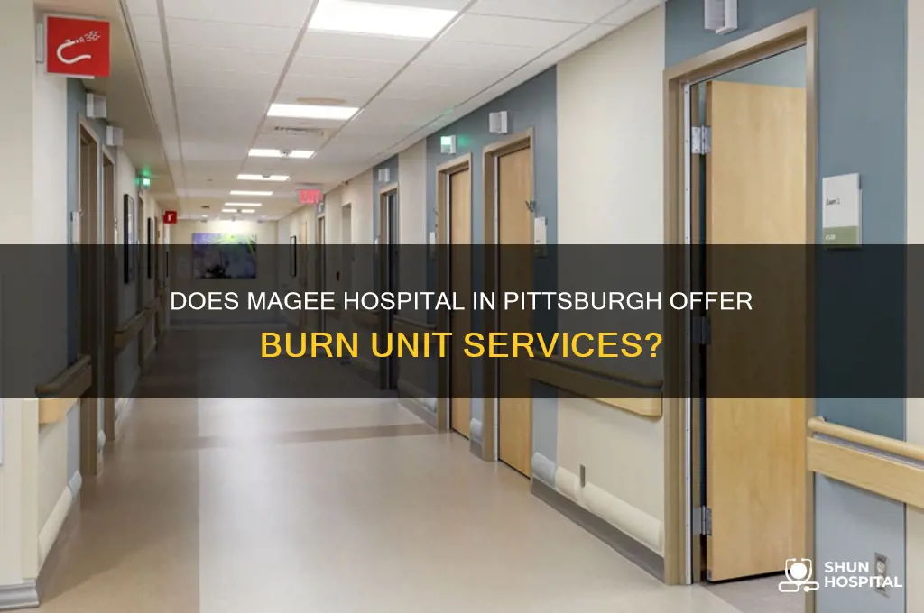 does magee hospital in pittsburgh have a burn unit