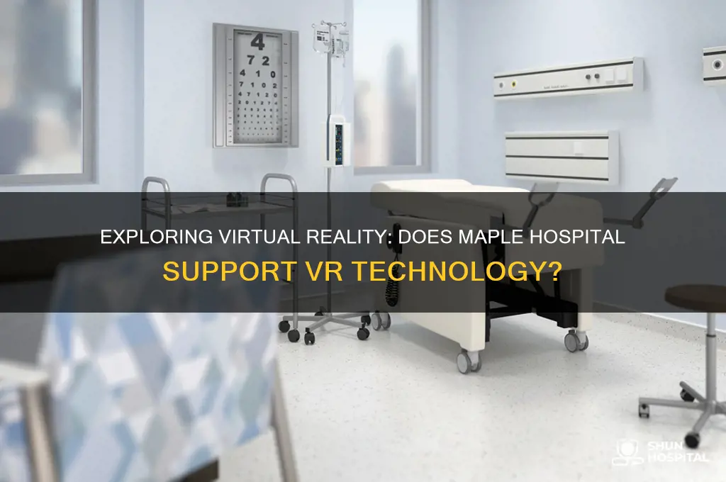 does maple hospital support vr