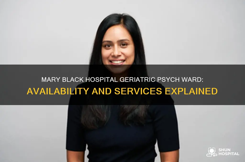 does mary black hospital have a geriatric psych ward