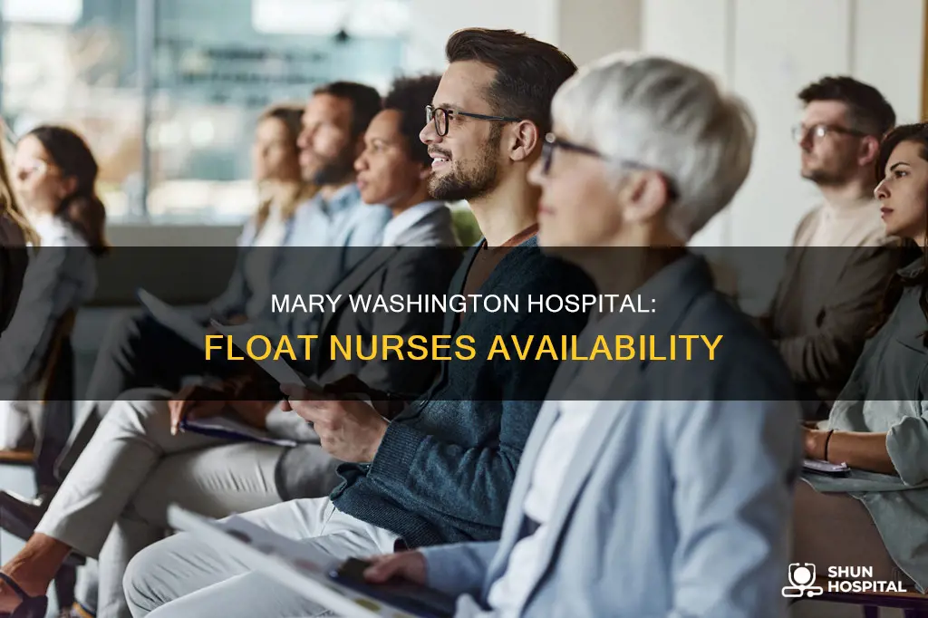 does mary washington hospital have float nurses
