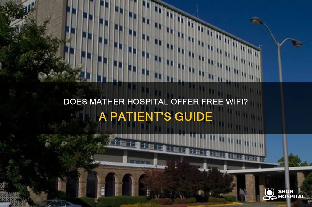 does mather hospital have wifi