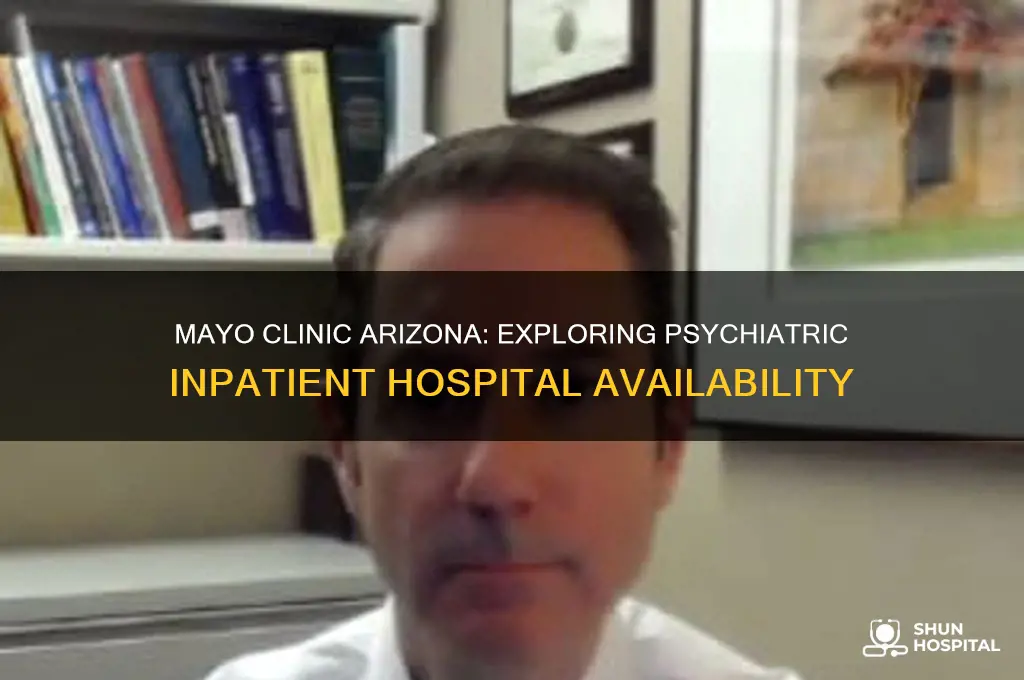 does mayo clinic have a psychiatric inpatient hospital in arizona