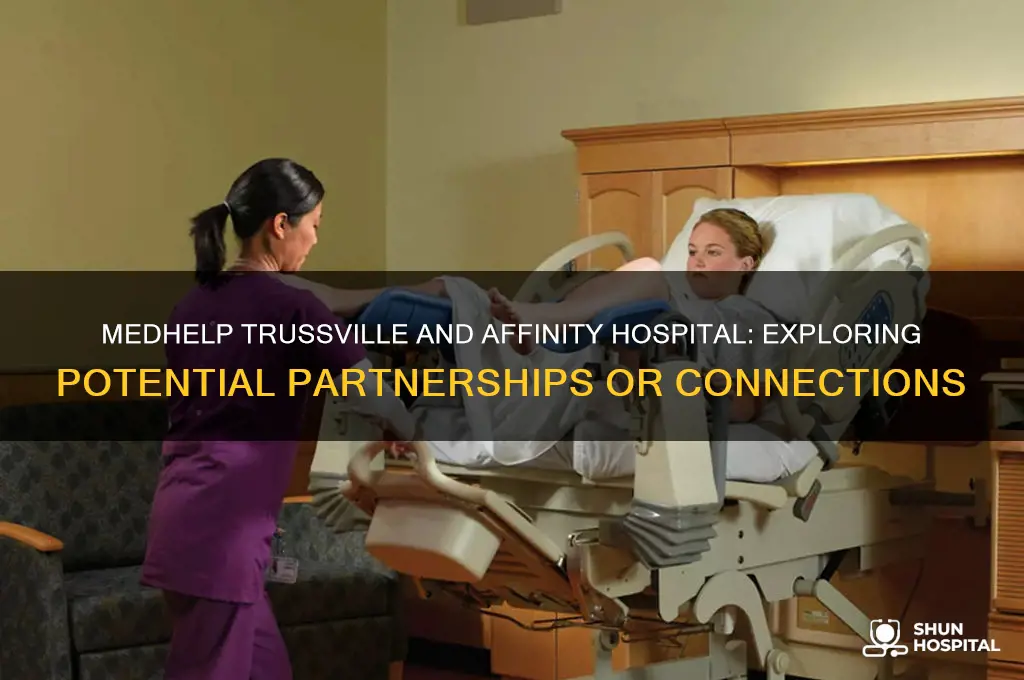 does medhelp in trussville have any dealings with affinity hospital