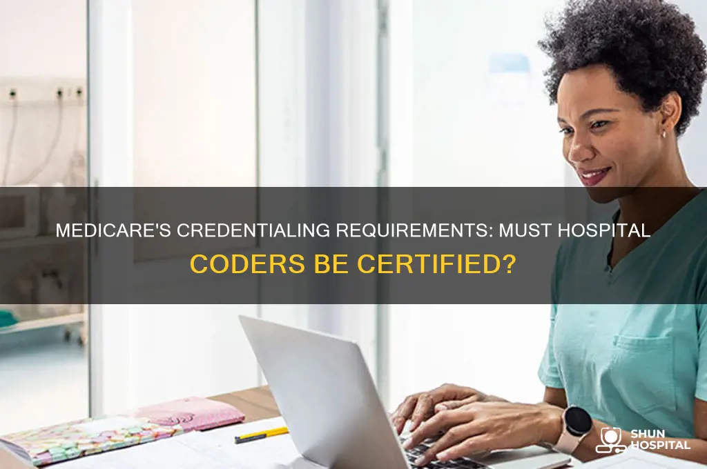 does medicare require that hospitals have credentialed coders be certified