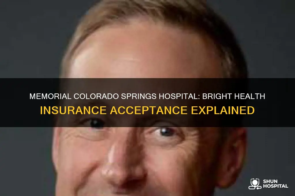does memorial colorado springs hospital accept bright health insurance