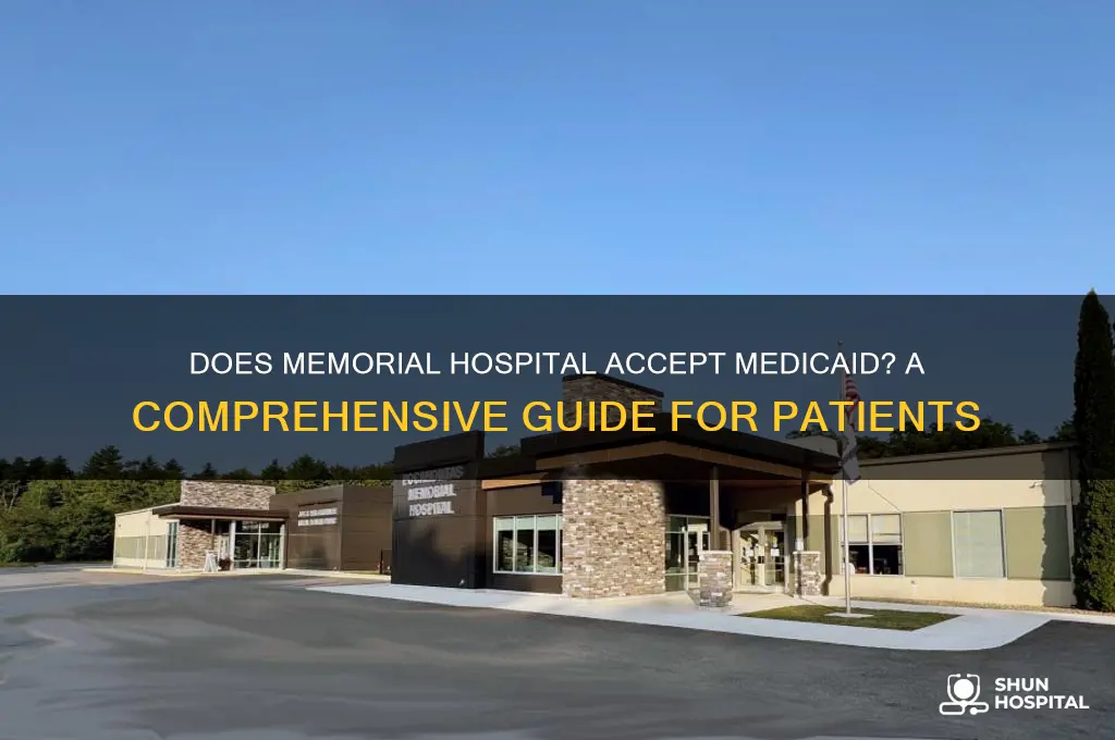 does memorial hospital accept medicaid