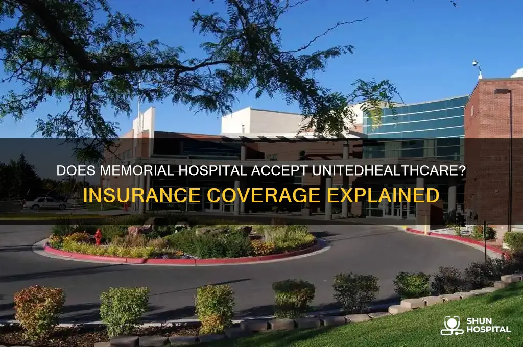 does memorial hospital accept unitedhealthcare
