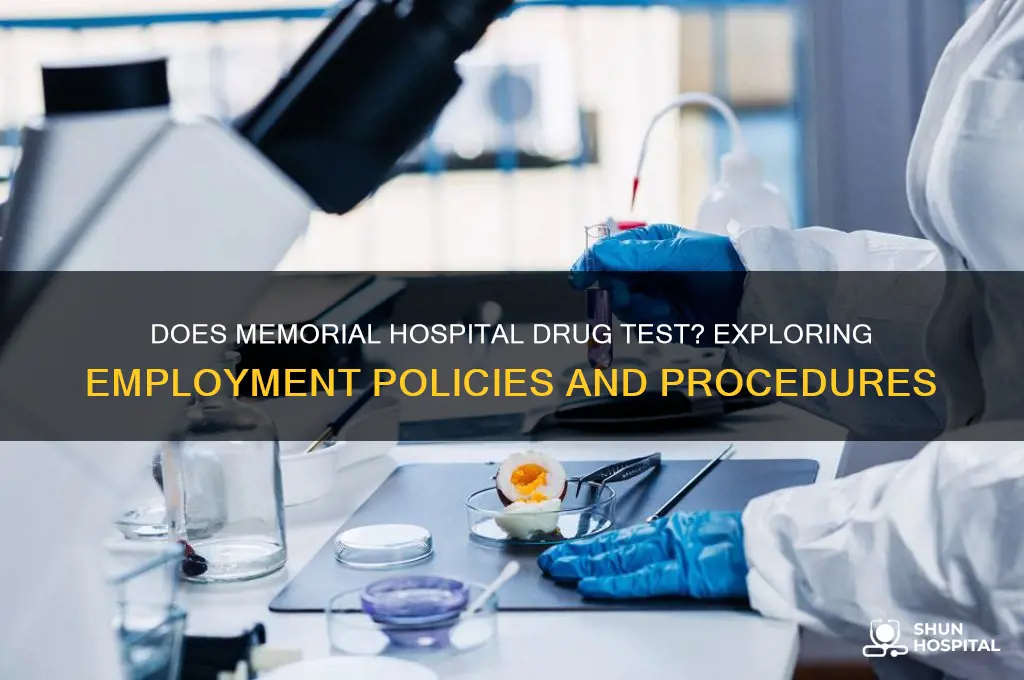 does memorial hospital drug test