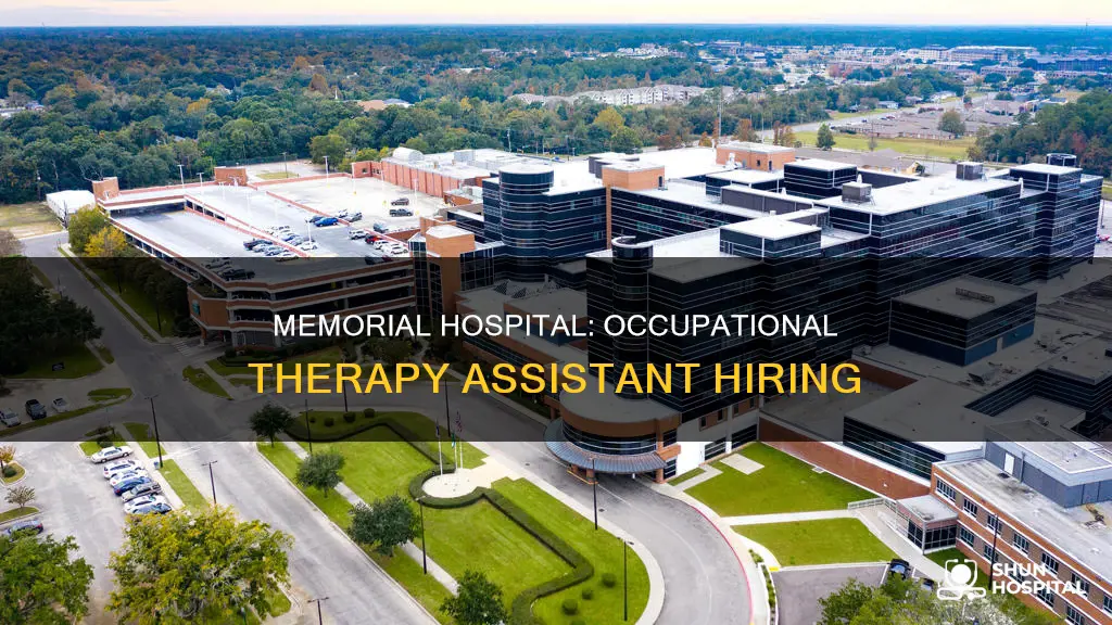 does memorial hospital hire occupational therapy assistant