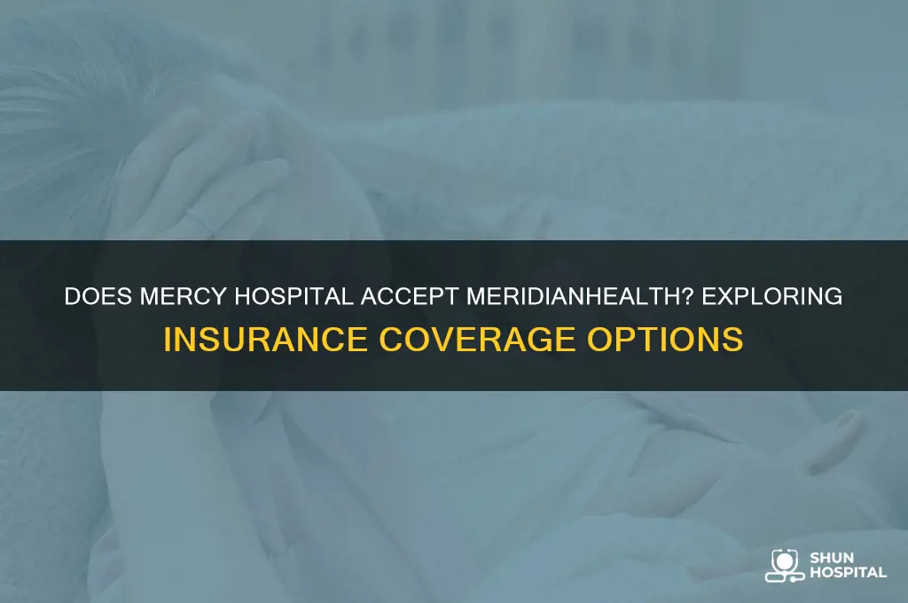 does mercy hospital accept merdianhealth