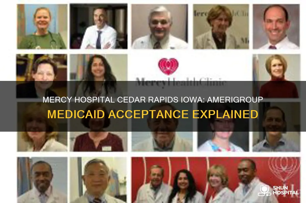 does mercy hospital cedar rapids iowa accept amerigroup medicaid