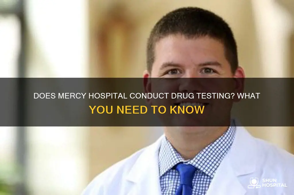 does mercy hospital drug test