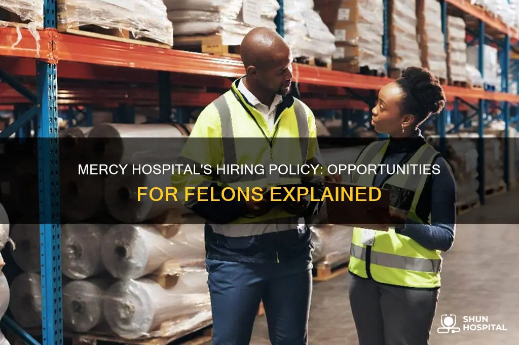 does mercy hospital hire felons