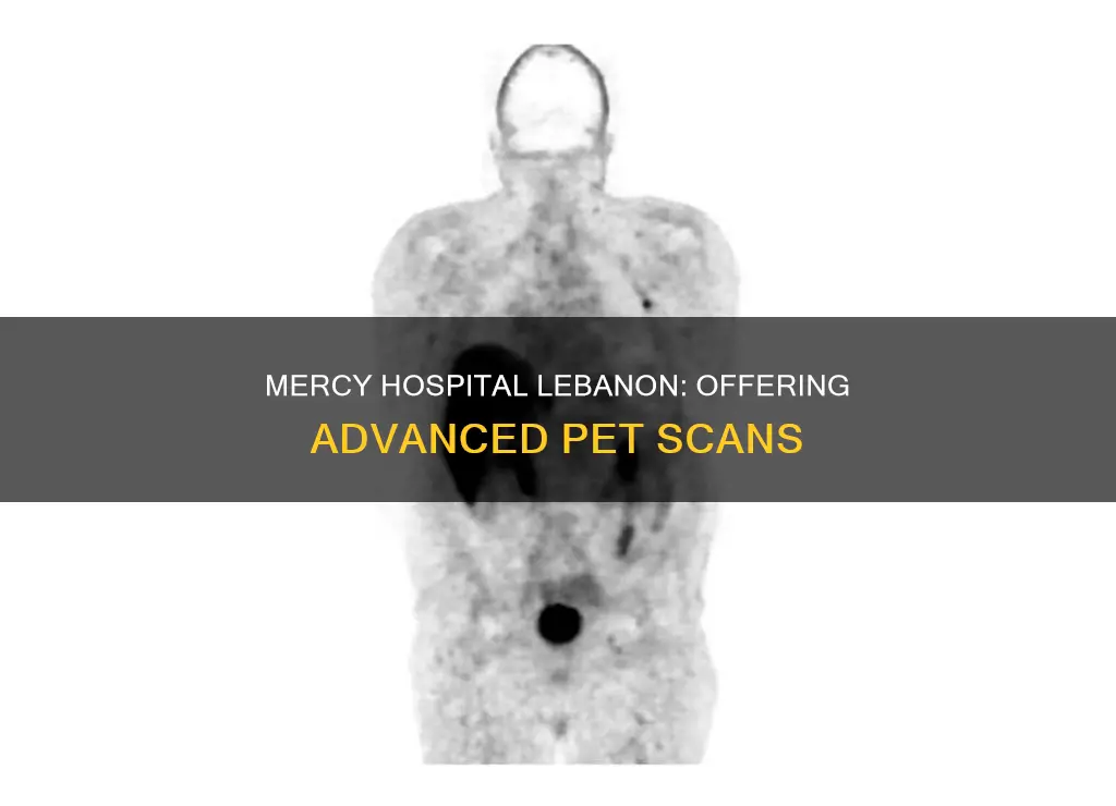 does mercy hospital lebanon do pet scans