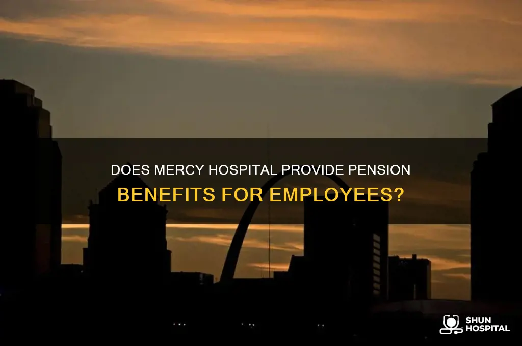 does mercy hospital offer pension