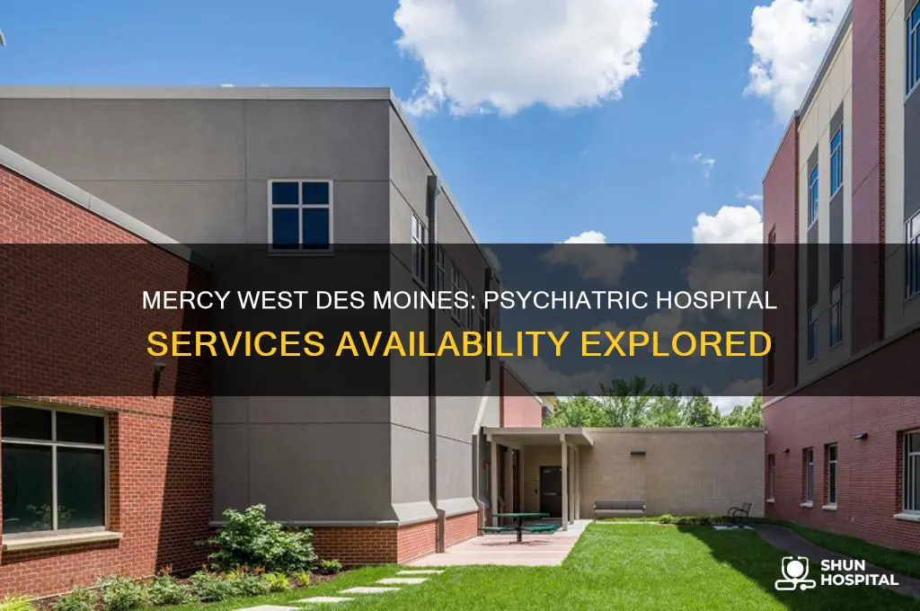 does mercy west in west des moines have psychiatric hospitals
