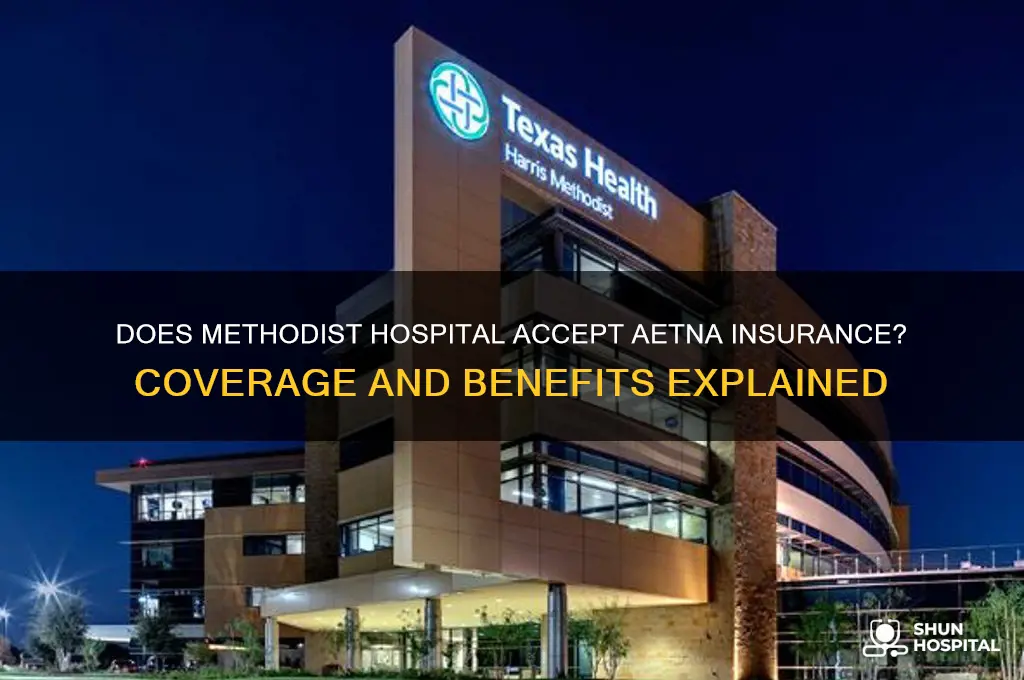 does methodist hospital accept aetna