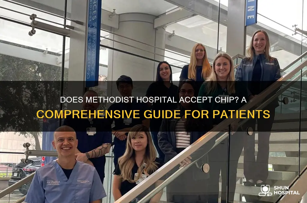 does methodist hospital accept chip
