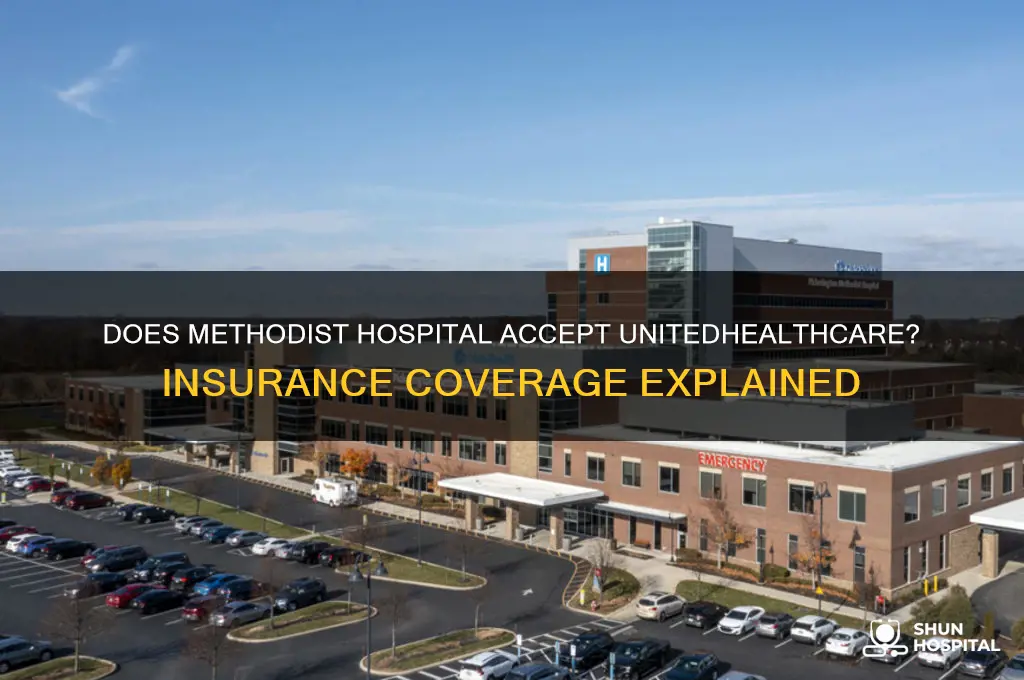 does methodist hospital accept unitedhealthcare