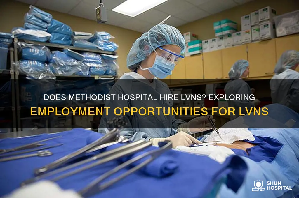 does methodist hospital hire lvn