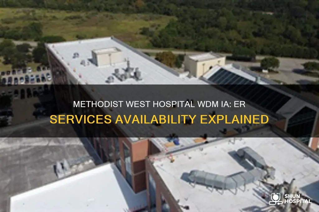 does methodist west hospital in wdm ia have an er