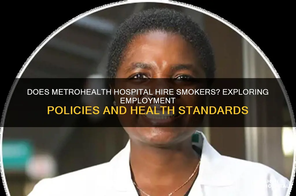 does metrohealth hospital hire smokers