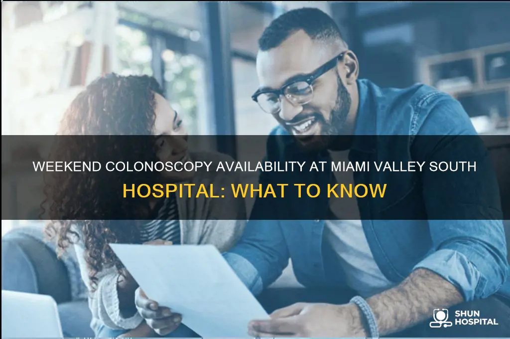 does miami valley south hospital do colonoscopy on weekends
