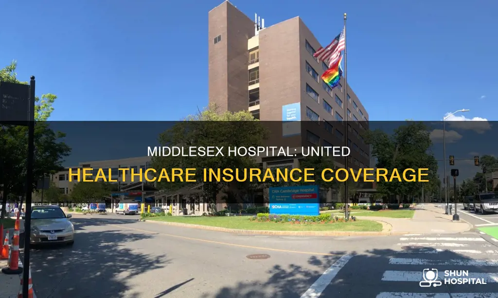 does middlesex hospital eaccept united healthcare insurance