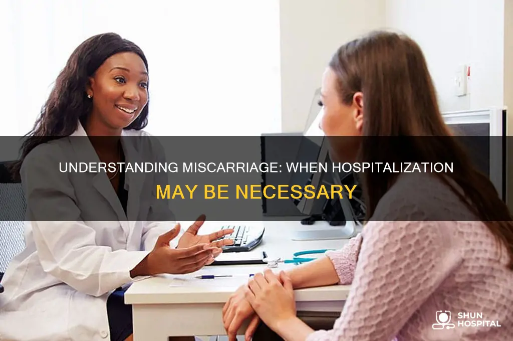 does miscarriage require hospitalization