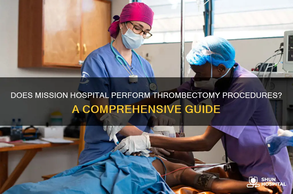 does mission hospital do thrombectomy