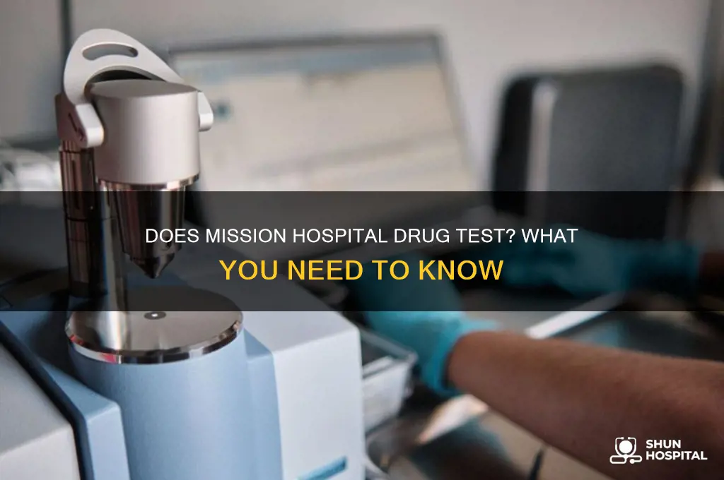 does mission hospital drug test