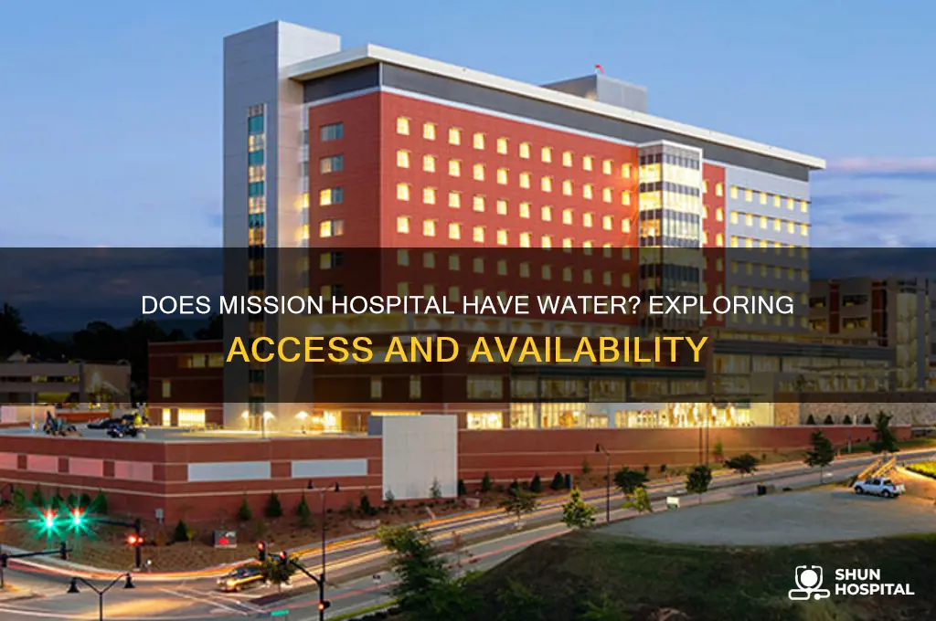 does mission hospital have water