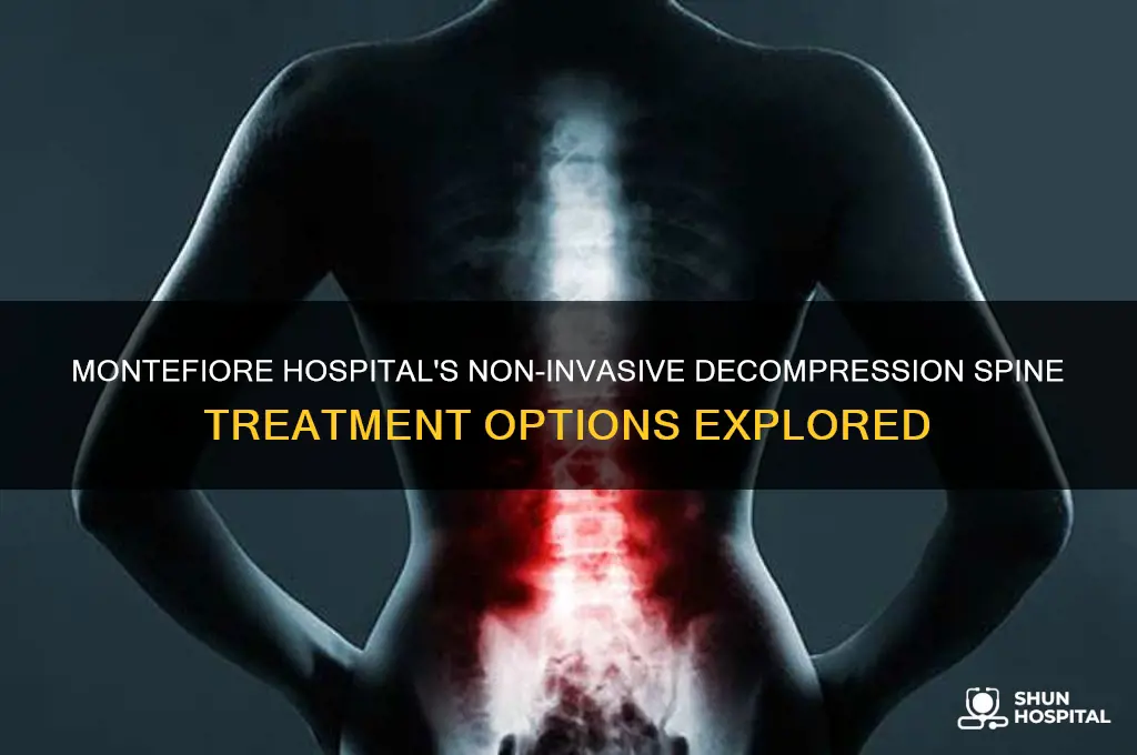 does montefiore hospital offer non invasive decompression spine treatment