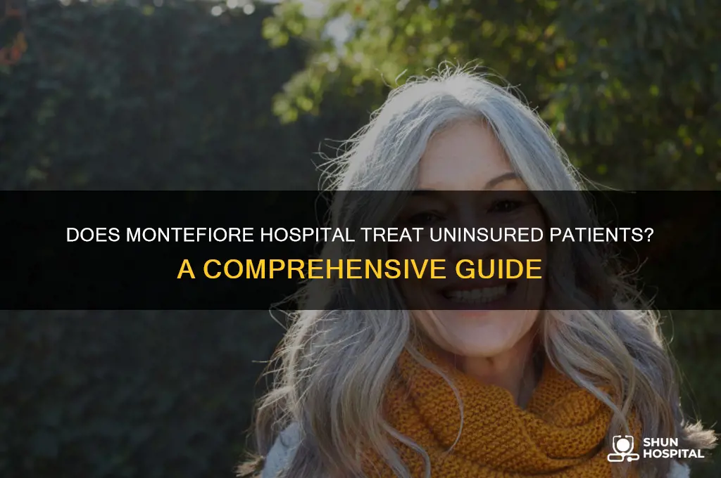 does montefiore hospital treat uninsured