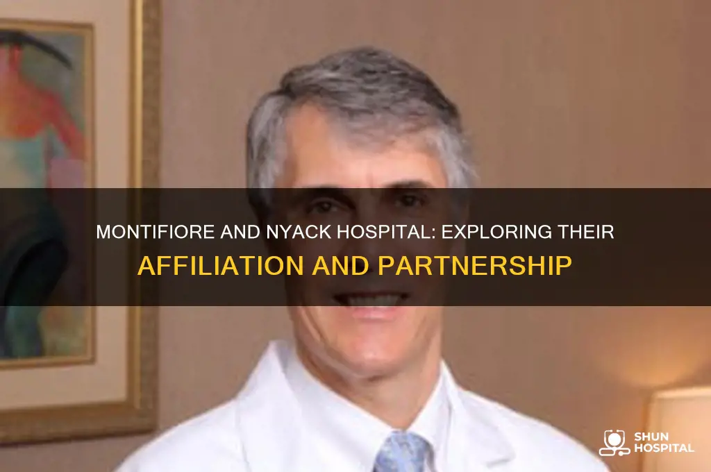 does montifiore hospital have an affiliation with nyack hospital