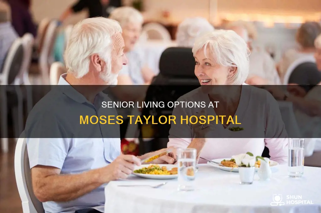 does moses taylor hospital have senior living