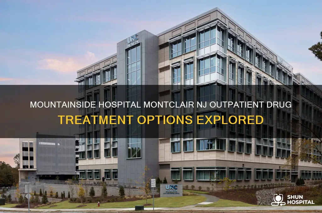 does mountainside hospital montclair nj have outpatient drug treatment