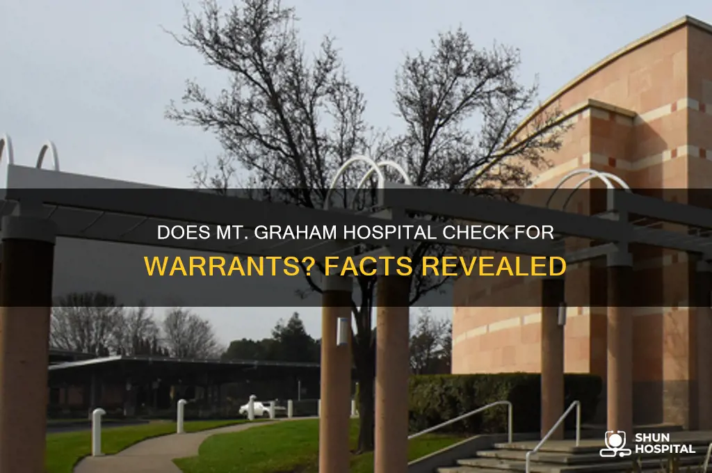 does mt graham hospital run your name for warrants