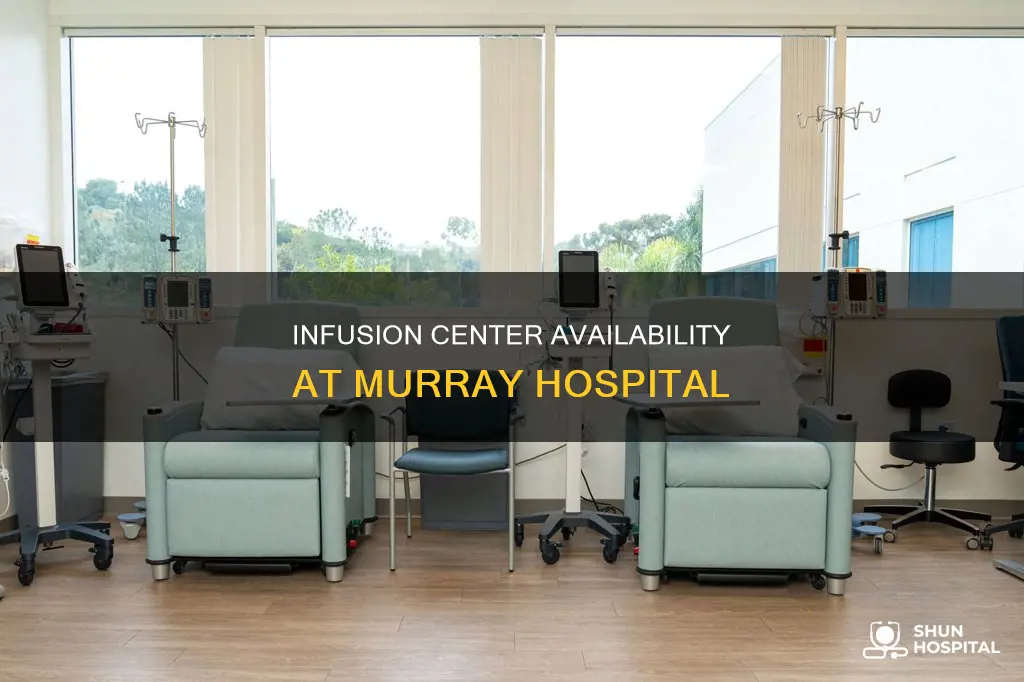 does murray hospital have an infusion center