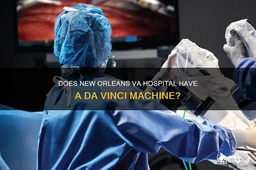 does new orleans va hospital have a da vinci machine