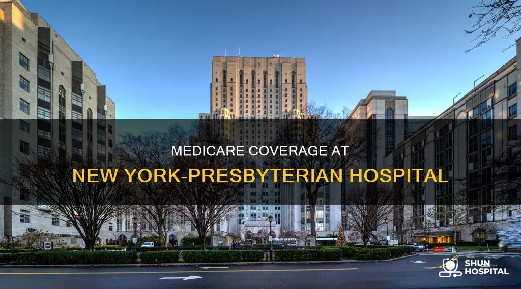 does new york presbyterian hospital accept medicare