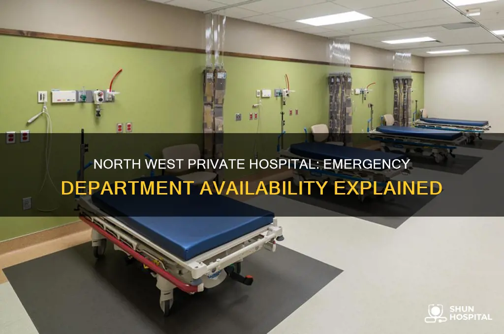 does north west private hospital have an emergency department