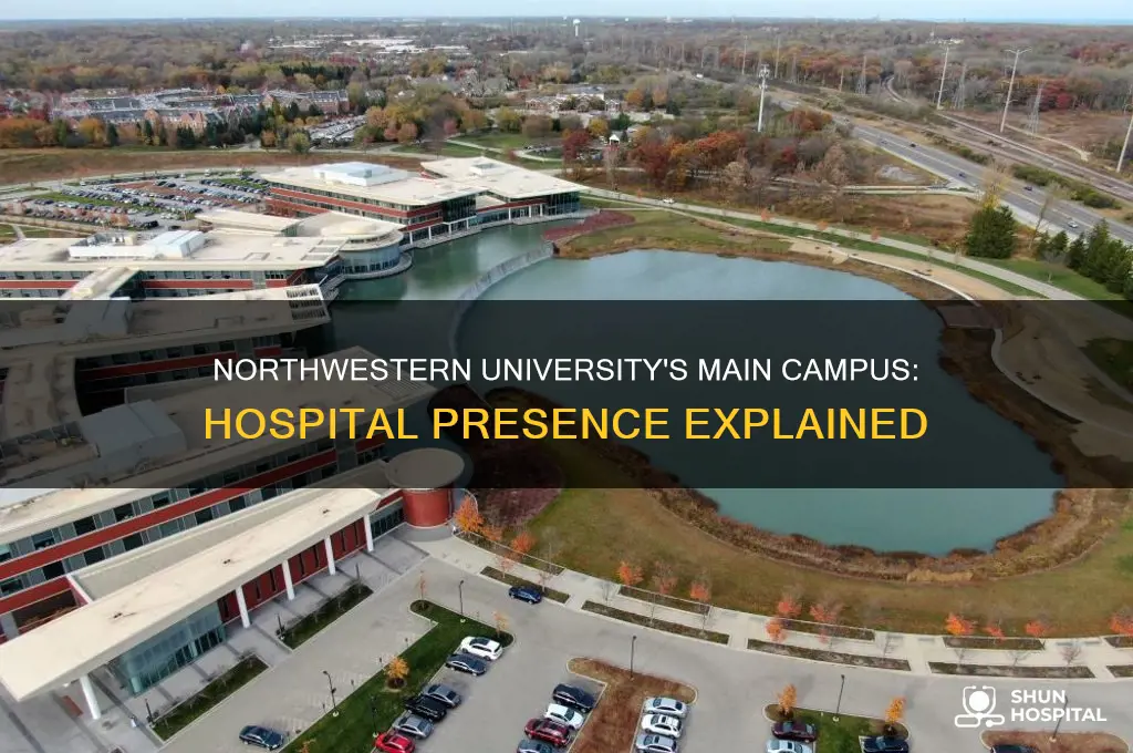does northwestern have an hospital in the main campus