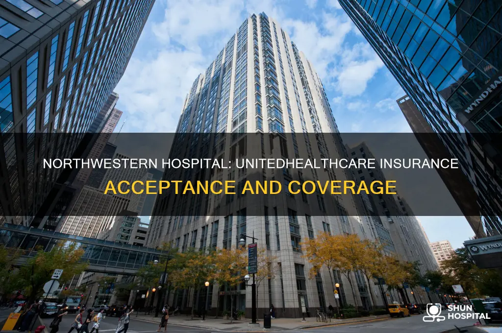 does northwestern hospital accept united healthcare insurance