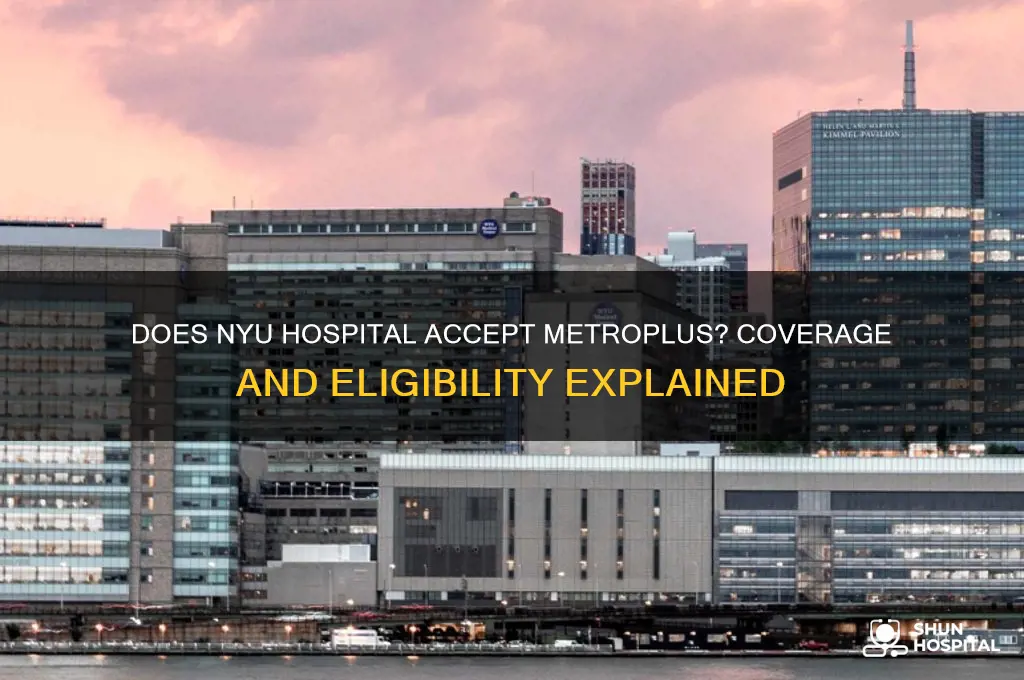 does nyu hospital accept metroplus