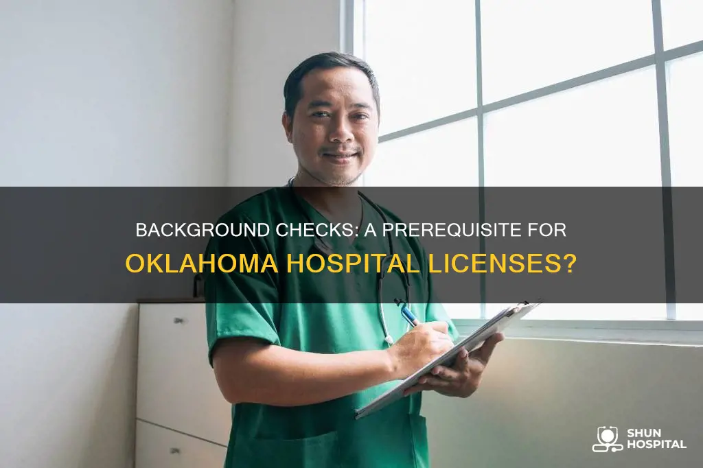 does oklahoma hospital license require background checks
