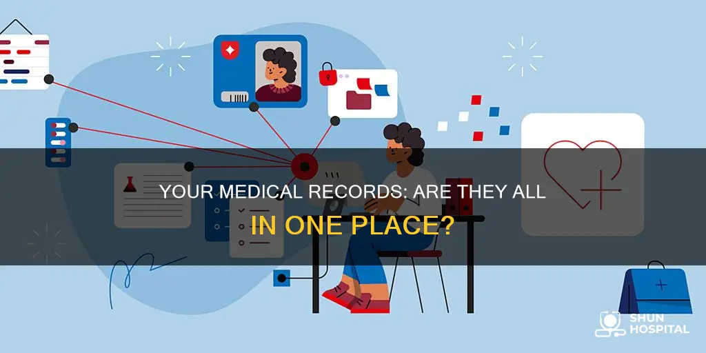 does one hospital have all my records