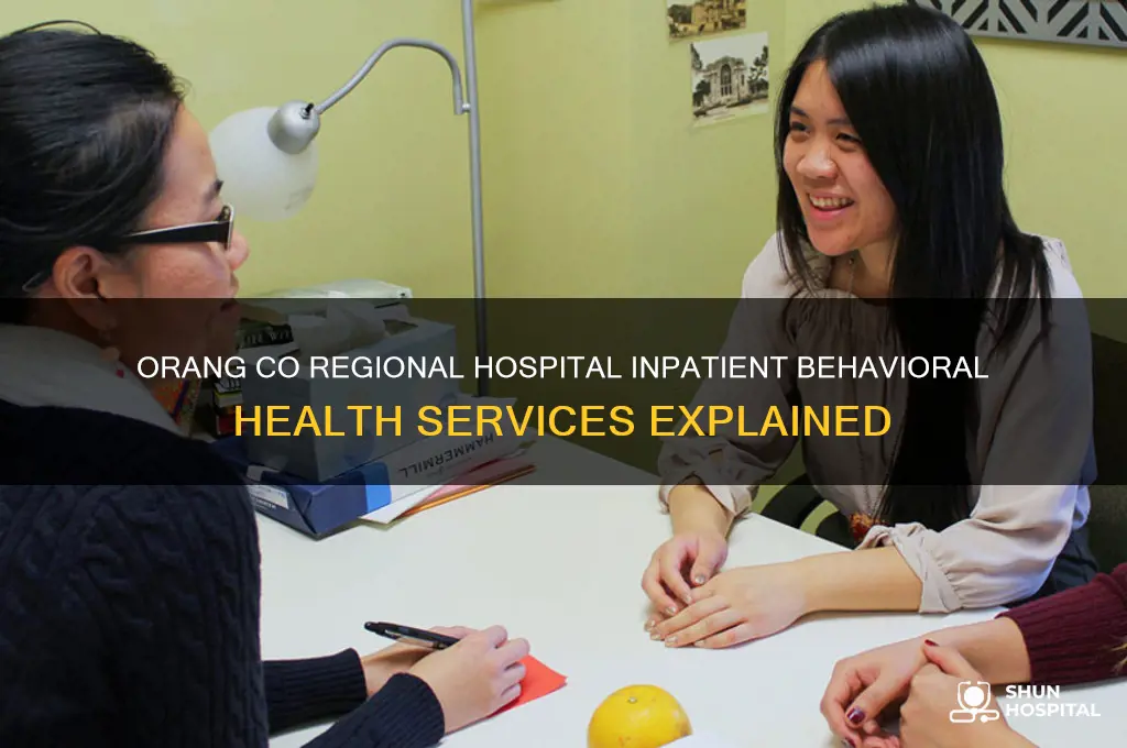 does orang co regional hospital has inpatient behavioral health